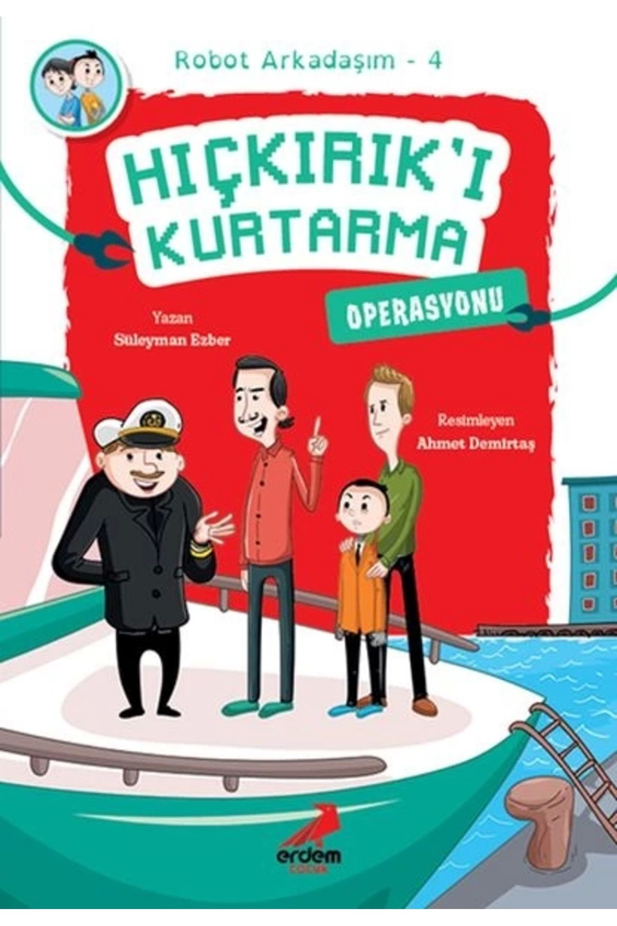 Erdem Çocuk Hıçkırık'ı Kurtarma Operasyonu - Robot Arkadaşım 4