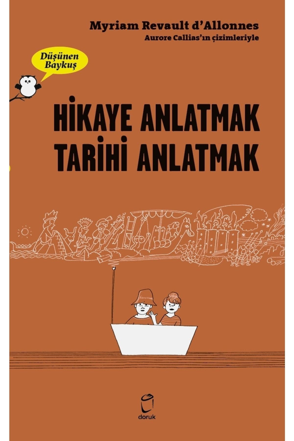 Hikaye Anlatmak Tarihi Anlatmak - Düşünen Baykuş Myriam Revault D