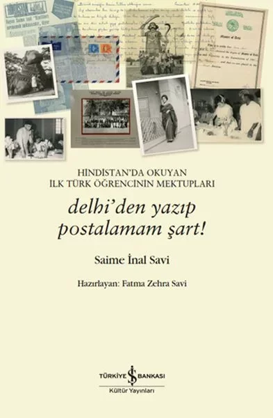 Hindistan’da Okuyan İlk Türk Öğrencinin Mektupları – Delhi’den Ya