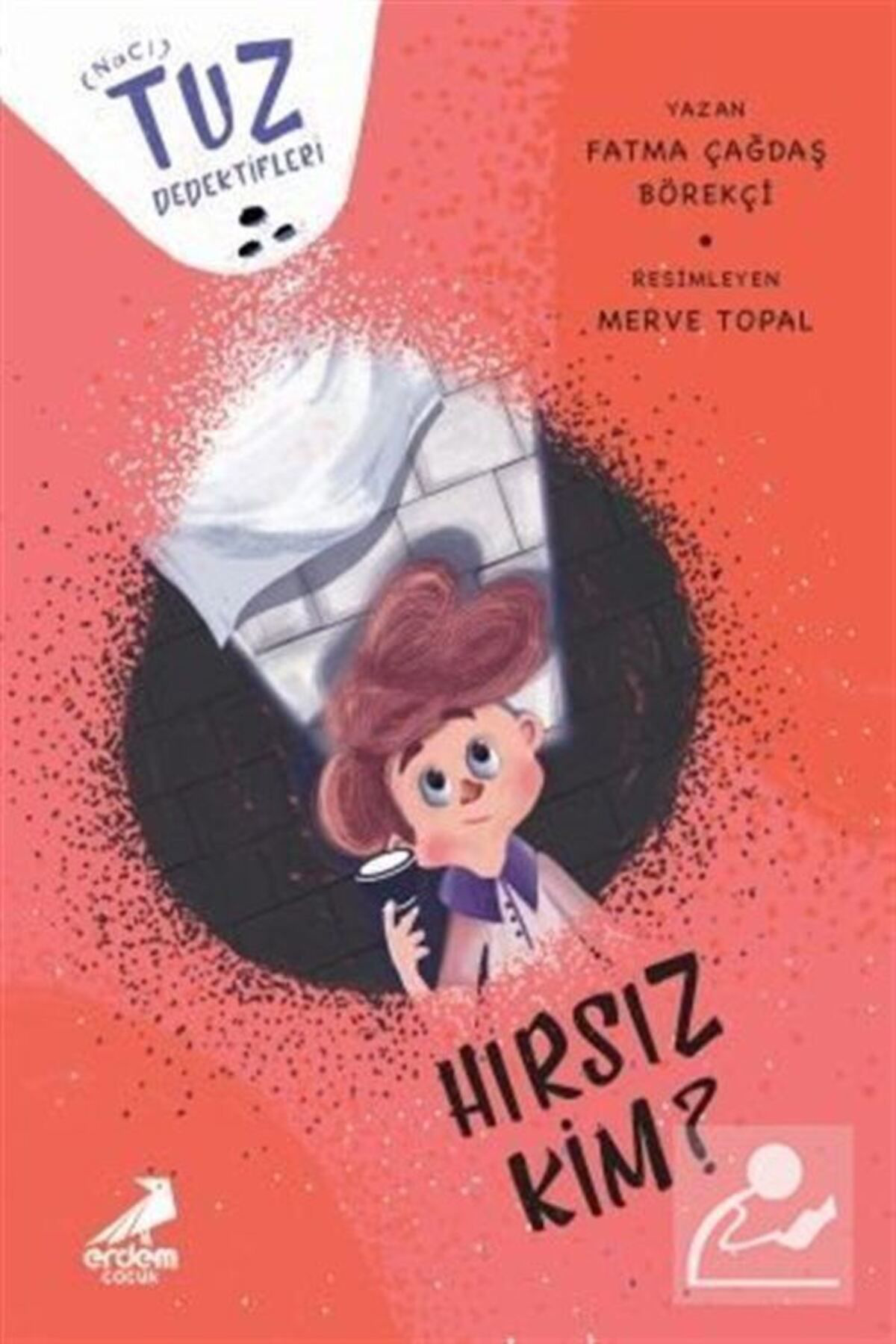 Erdem Çoçuk Yayınları Hırsız Kim? - Tuz Dedektifleri Fatma Çağdaş Börekçi Kitabı 80 Say