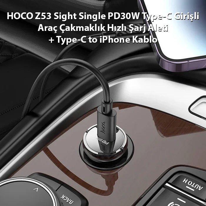 HOCO Z53 Sight Single PD30W Type-C Girişli Araç Çakmaklık Hızlı Şarj Aleti + Type-C to iPhone Lightn-1852