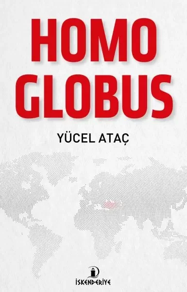 Homo Globus - Doğu-Batı ve Küresel İnsan
