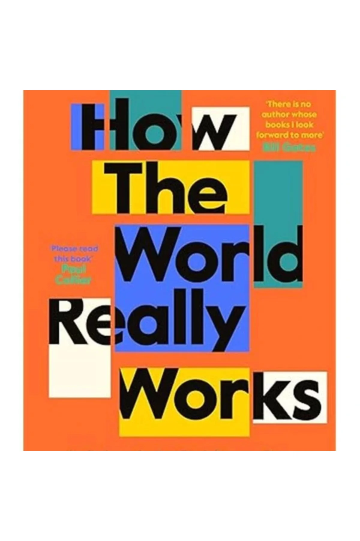 How the World Really Works A Scientist ?s Guide to Our Past, Present and Future