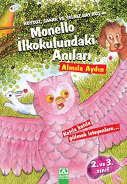 Huysuz, Sakar ve Yalnız Bay Kuşun Monello İlkokulundaki Anıları Fiyatı, Yorumları ve Özellikleri