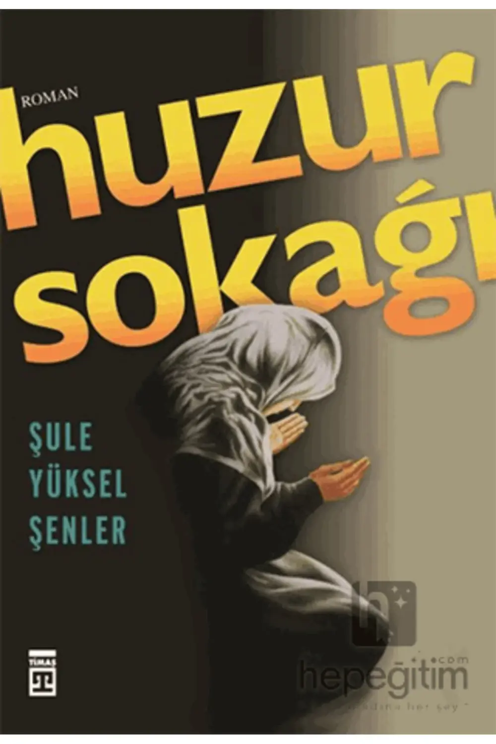 Huzur Sokağı Şule Yüksel Şenler, - Şule Yüksel Şenler