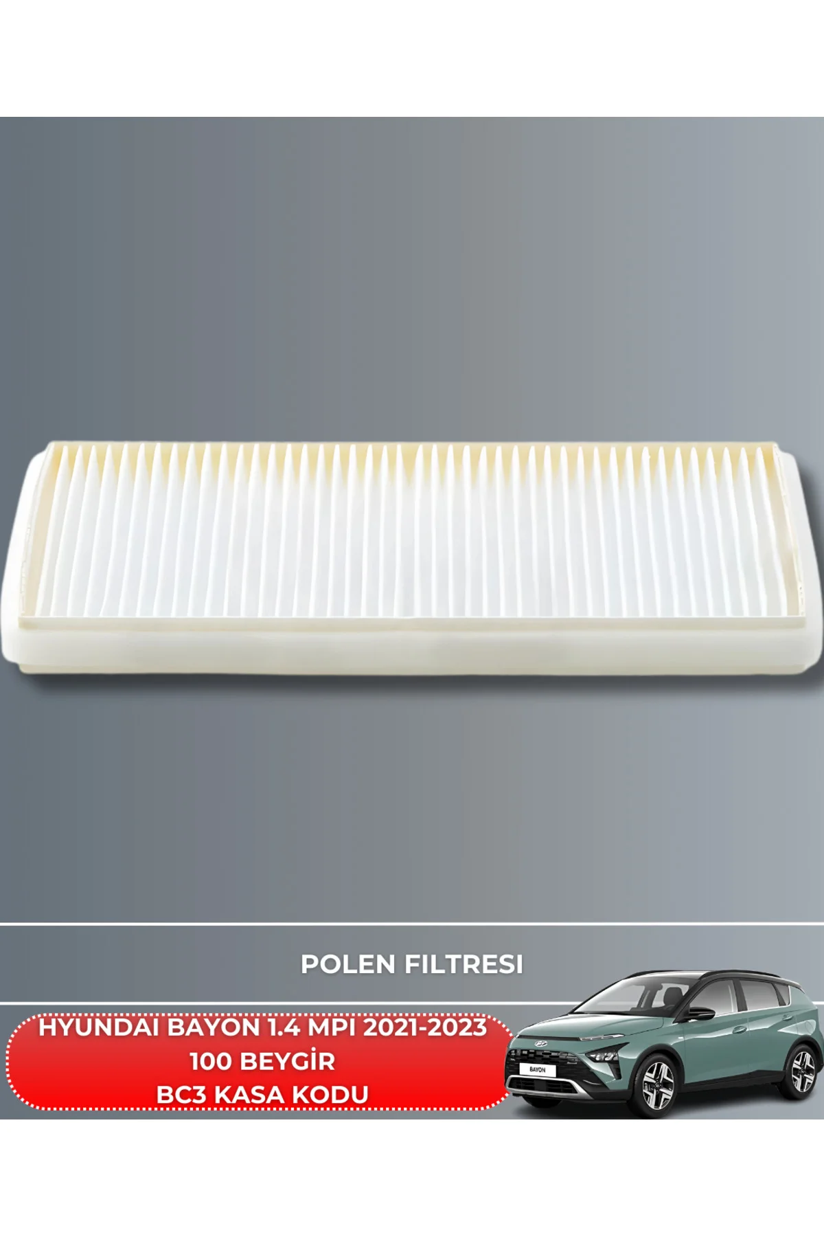 HYUNDAI BAYON 1.4 MPI 2021-2023 113 BEYGİR HAVA YAĞ POLEN FİLTRE 