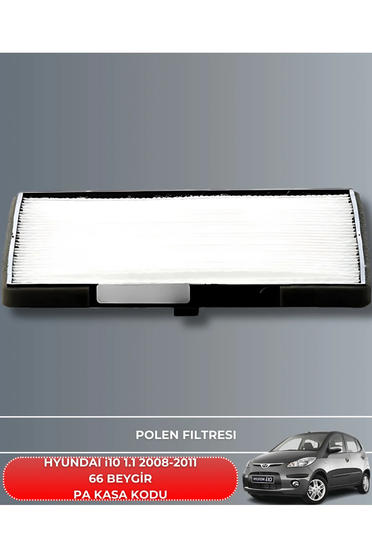 HYUNDAI i10 1.1 2008-2009-2010-2011 66 BEYGİR HAVA YAĞ POLEN FİLT