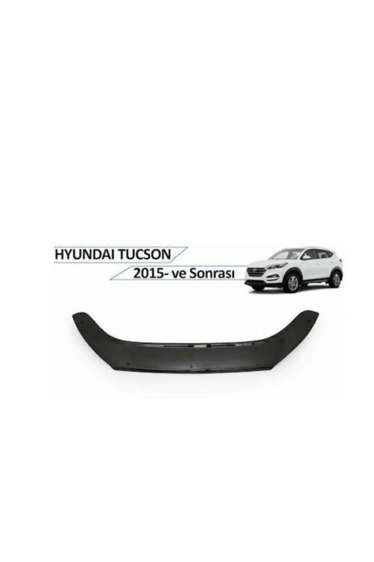 Hyundai Tucson 2015- Euro Cap Kaput Rüzgarlığı