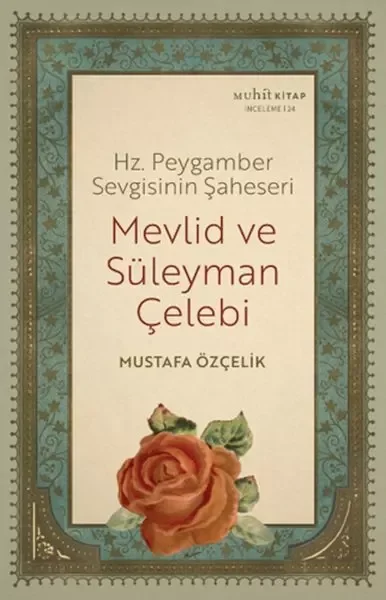 Hz. Peygamber Sevgisinin Şaheseri - Mevlid Ve Süleyman Çelebi