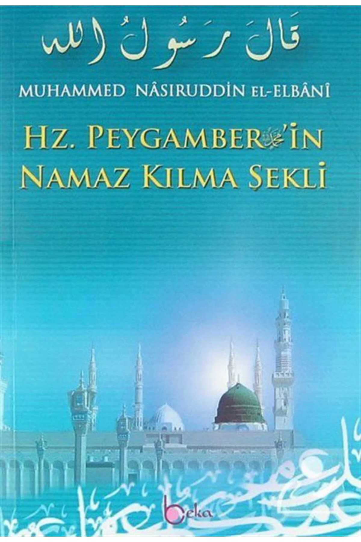 Hz. Peygamber’in Namaz Kılma Şekli (2. HAMUR) - Muhammed Nasuridd