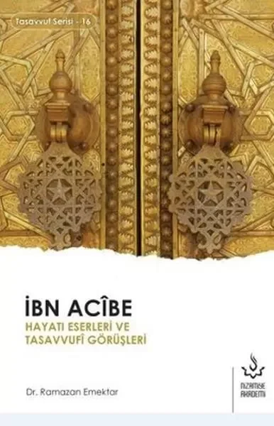 İbn Acibe Hayatı Eserleri ve Tasavvufi Görüşleri Fiyatı, Yorumları ve Özellikleri
