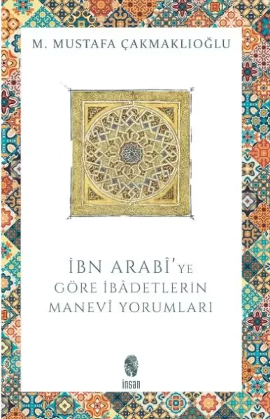 İbn Arabi'ye Göre İbadetlerin Manevi Yorumları