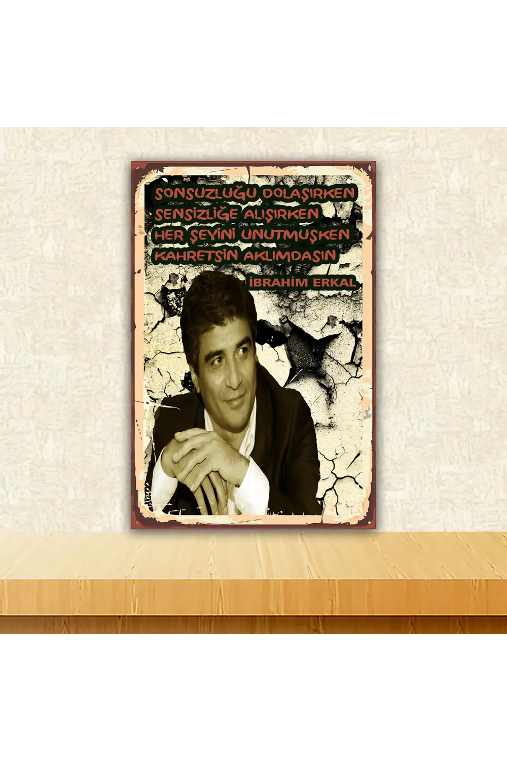 İbrahim Erkal Sözleri Temalı 20 x 30 CM MDF Ahşap Duvar Tablosu A