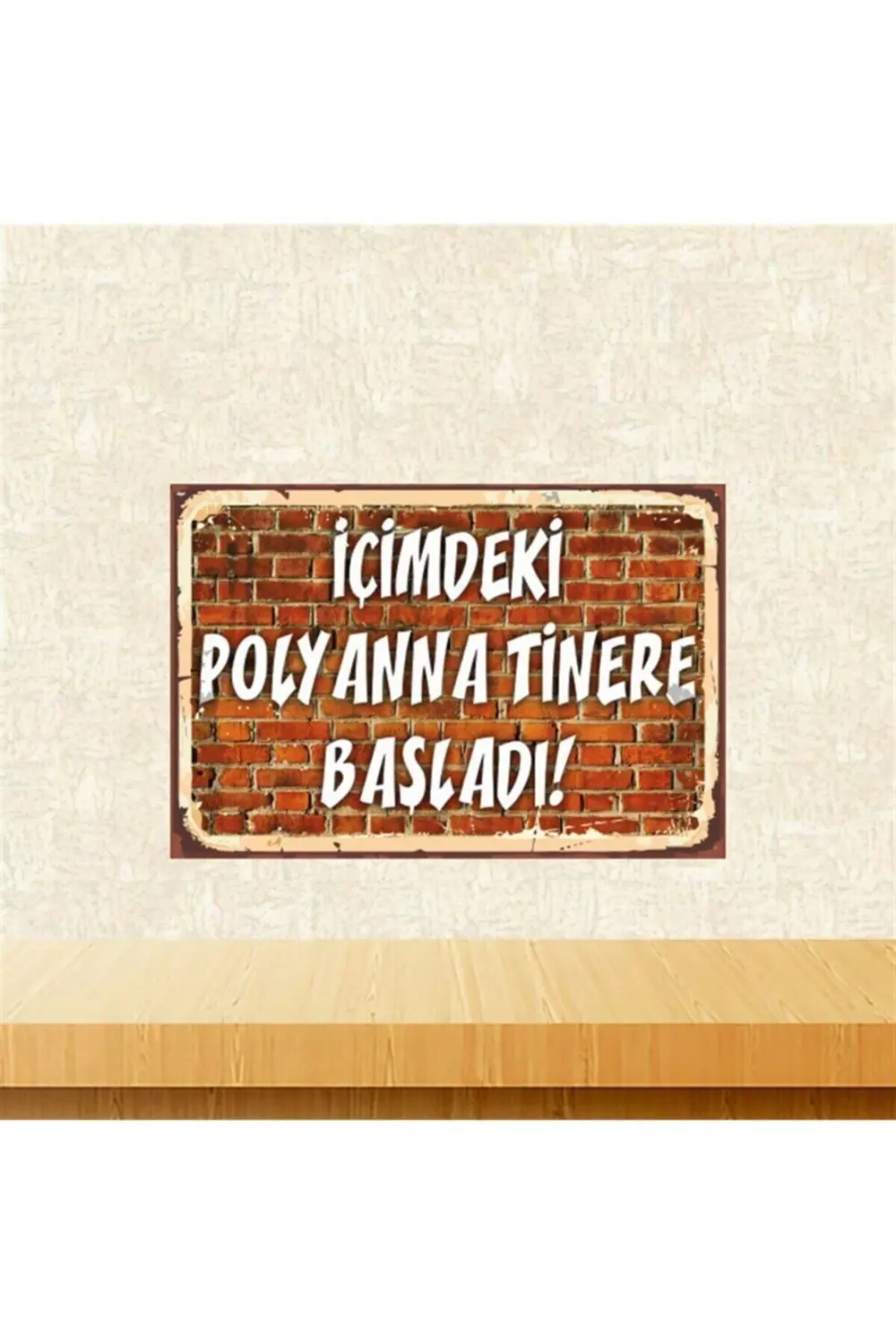 Içimdeki Pollyanna Tinere Başladı 20-30 Cm Retro Ahşap Tablo Tkfx