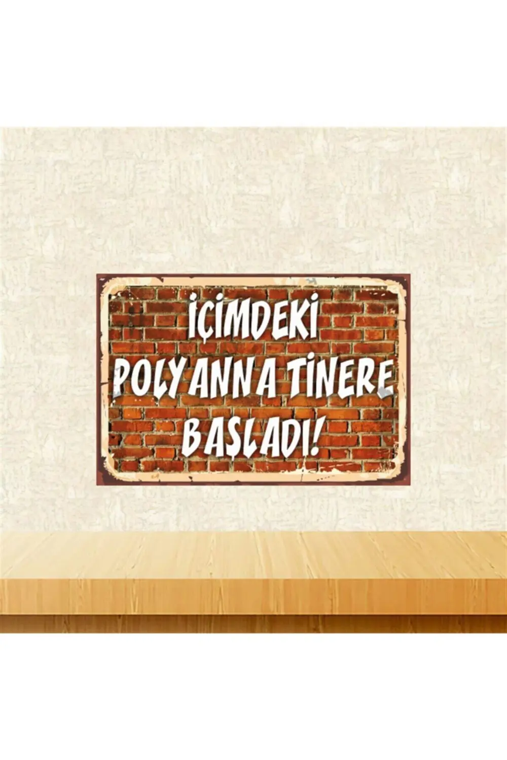 Içimdeki Pollyanna Tinere Başladı 20-30 cm Retro Ahşap Tablo Tkfx