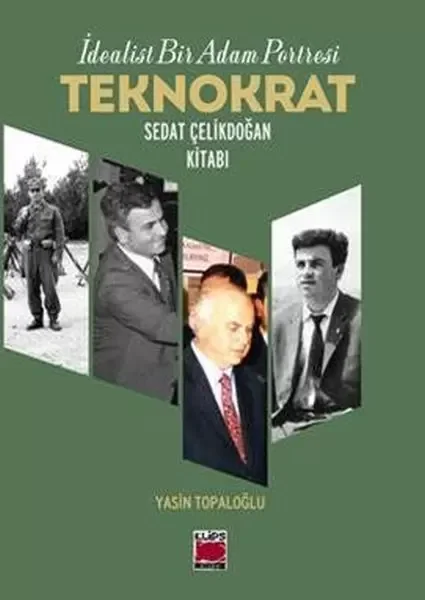 İdealist Bir Adam Portresi Teknokrat Sedat Çelikdoğan Kitabı Fiyatı, Yorumları ve Özellikleri