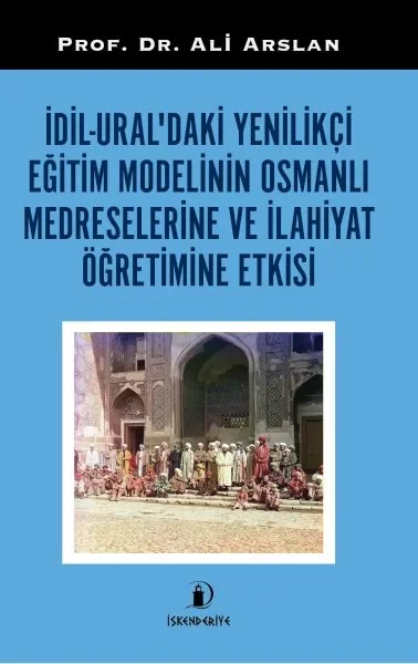 İdil-Ural’daki Yenilikçi Eğitim Modelinin Osmanlı Medreselerine V