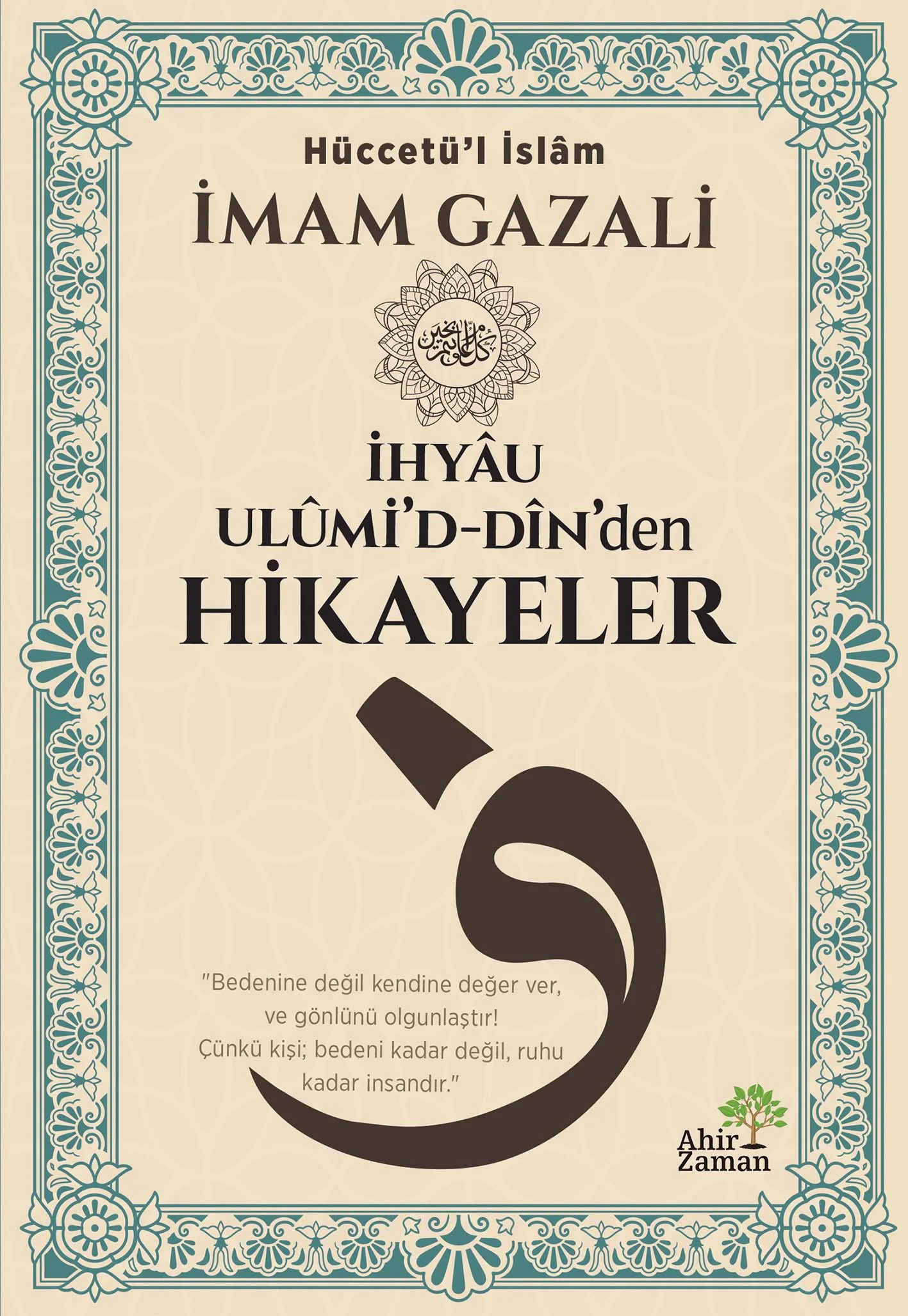 İhyâu Ulûmi’d-Dîn’den Hikayeler - İmam Gazali