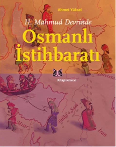 II. Mahmud Devrinde Osmanlı İstihbaratı Fiyatı, Yorumları ve Özellikleri