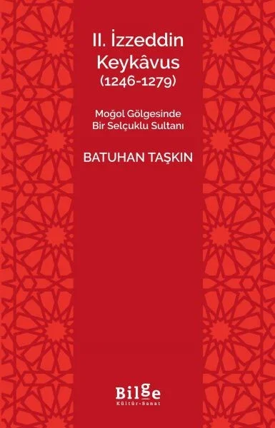 II.İzzeddin Keykâvus (1246-1279) -Moğol Gölgesinde Bir Selçuklu Sultanı- Fiyatı, Yorumları ve Özellikleri