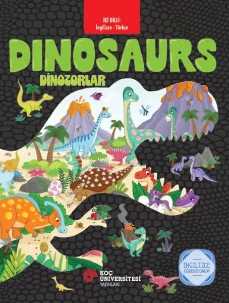 İki Dilli: İngilizce-Türkçe Dınosaurs - Dinozorlar İngilizce Öğre