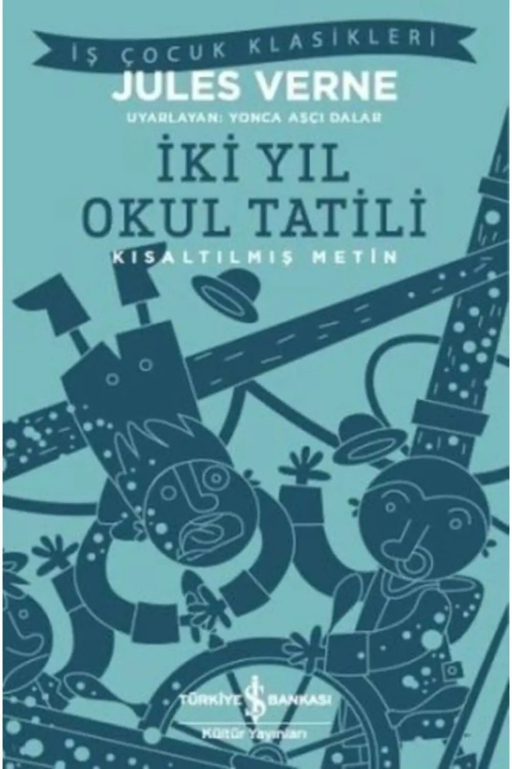 Iki Yıl Okul Tatili (kısaltılmış Metin) Jules Verne