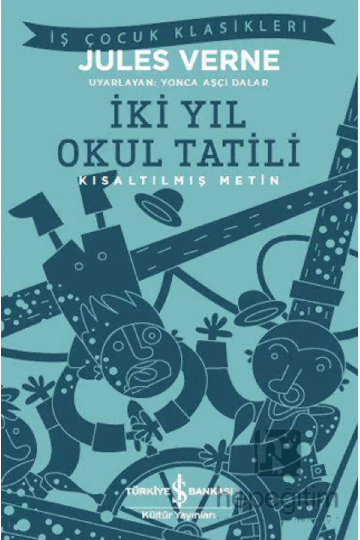 İKİ YIL OKUL TATİLİ (KISALTILMIŞ METİN)