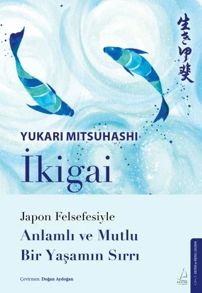 İkigai – Japon Felsefesiyle Anlamlı Ve Mutlu Bir Yaşamın Sırrı Fiyatı, Yorumları ve Özellikleri