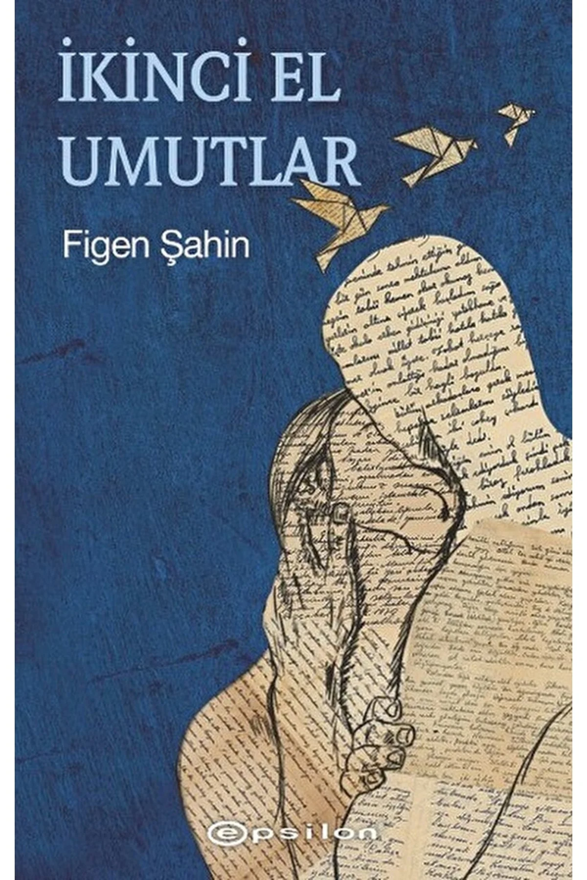 Ikinci El Umutlar / Figen Şahin / / 9789944829564