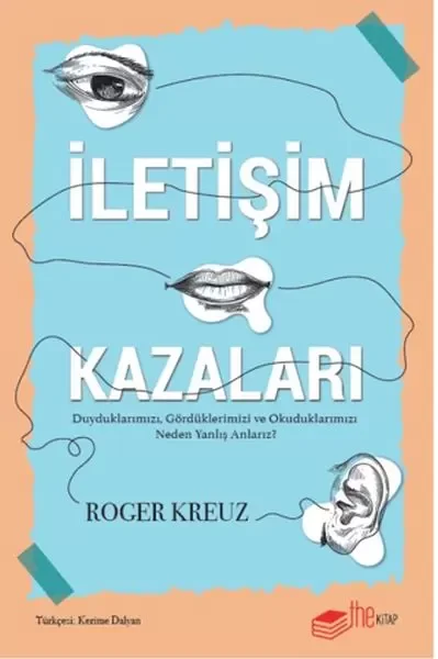 İletişim Kazaları – Duyduklarımızı, Gördüklerimizi ve Okuduklarımızı Neden Yanlış Anlarız? Fiyatı, Yorumları ve Özellikleri