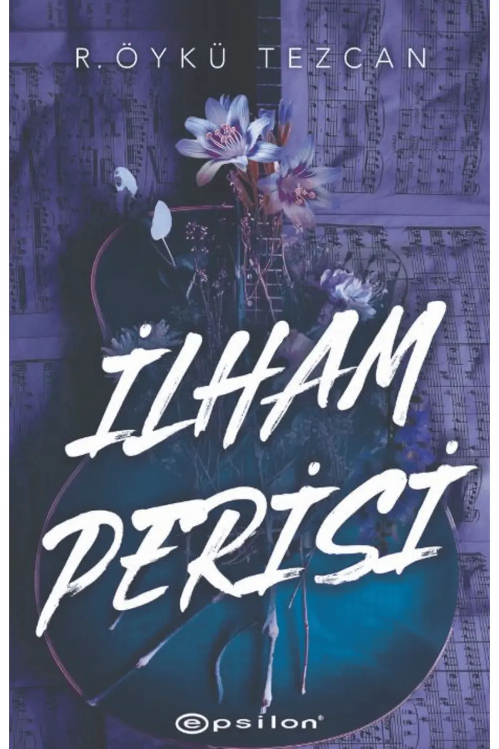 İlham Perisi / R. Öykü Tezcan / Epsilon Yayınevi / 9786254146329