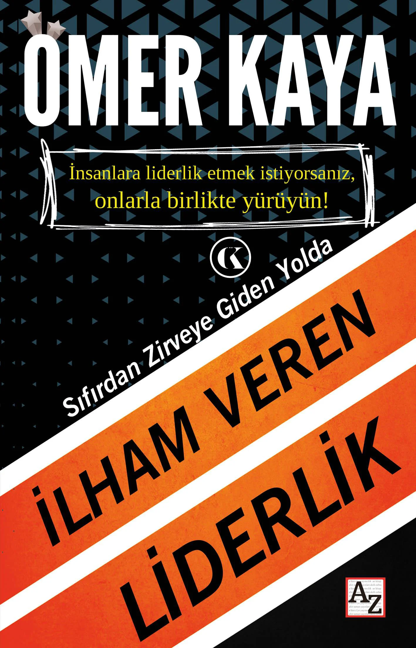 İlham Veren Liderlik - Ömer Kaya İlham Veren Liderlik - Ömer Kaya