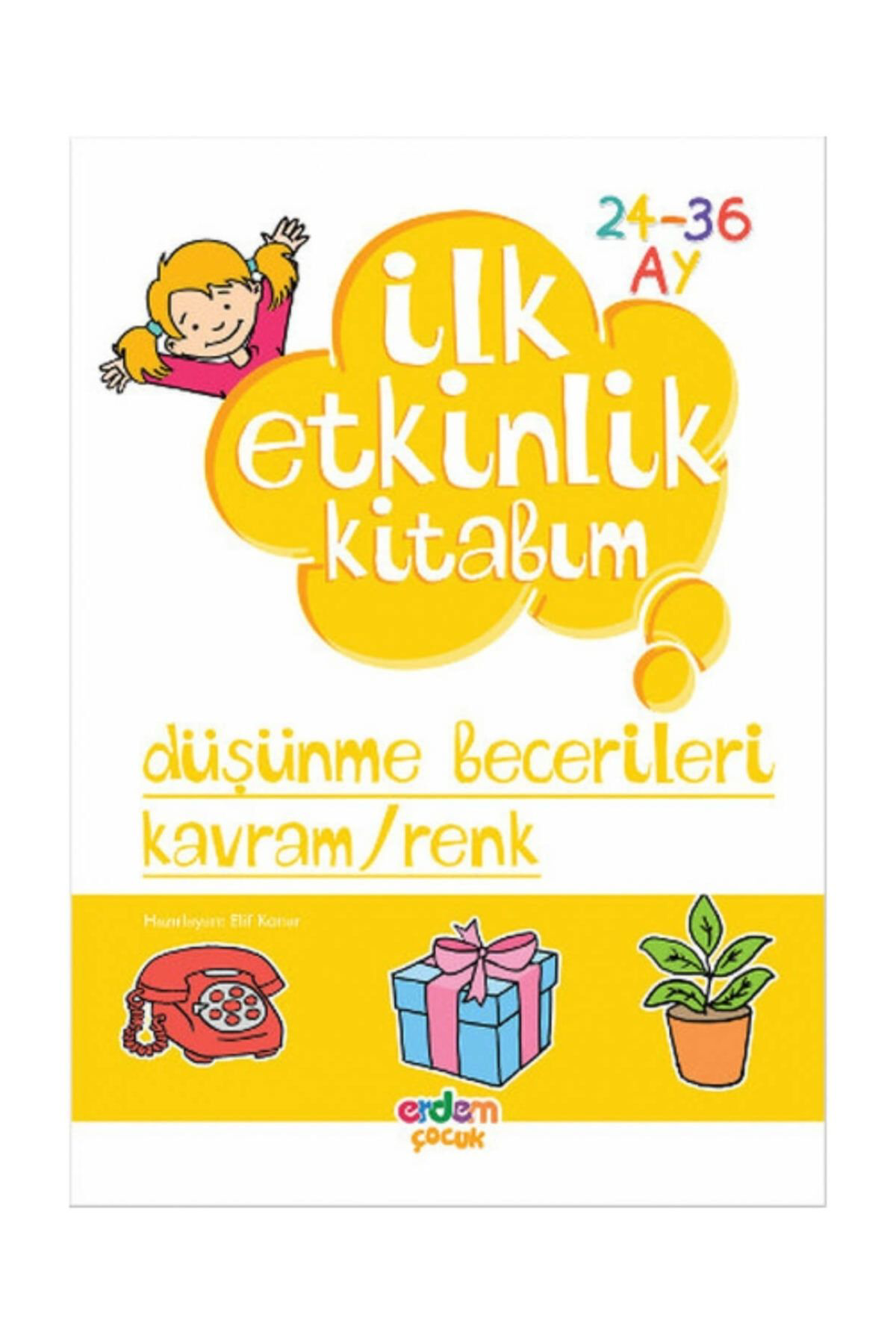 Erdem Çocuk İlk Etkinlik Kitabim - Düşünme Becerileri Kavram Kolektif