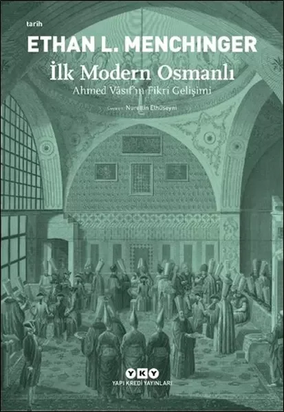 İlk Modern Osmanlı - Ahmed Vâsıf’ın Fikri Gelişimi Fiyatı, Yorumları ve Özellikleri