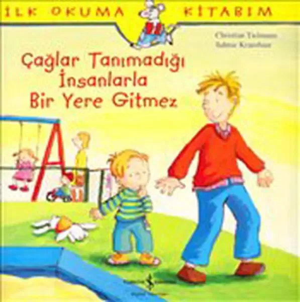 İlk Okuma Kitabım Çağlar Tanımadığı İnsanlarla Bir Yere Gitmez Fiyatı, Yorumları ve Özellikleri
