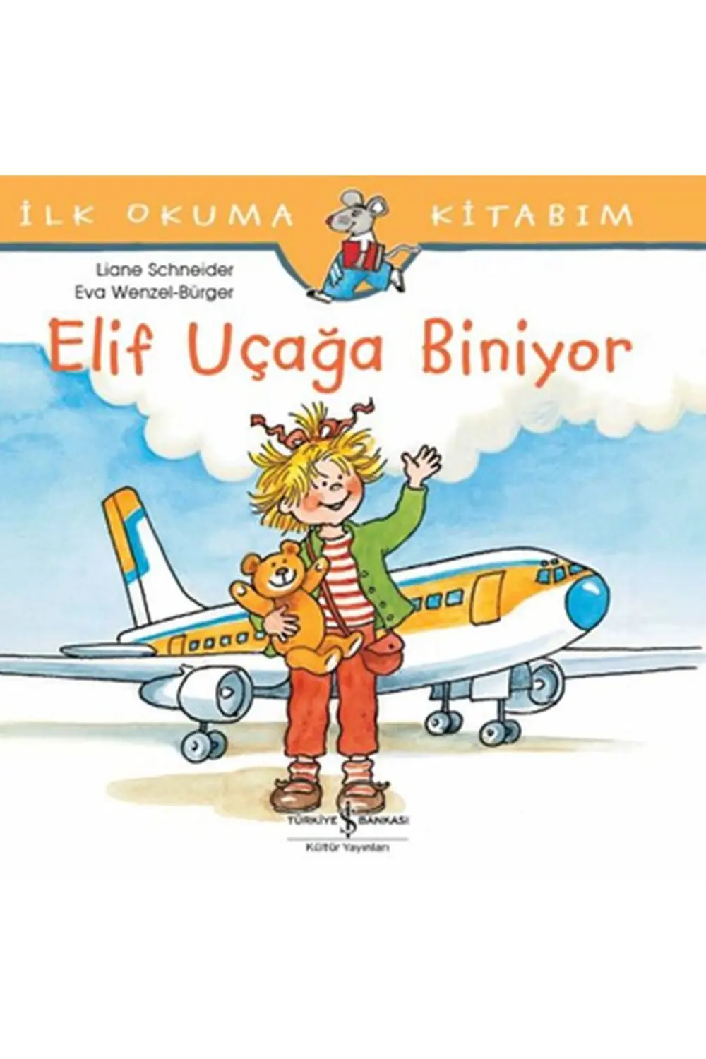 İlk Okuma Kitabım - Elif Uçağa Biniyor