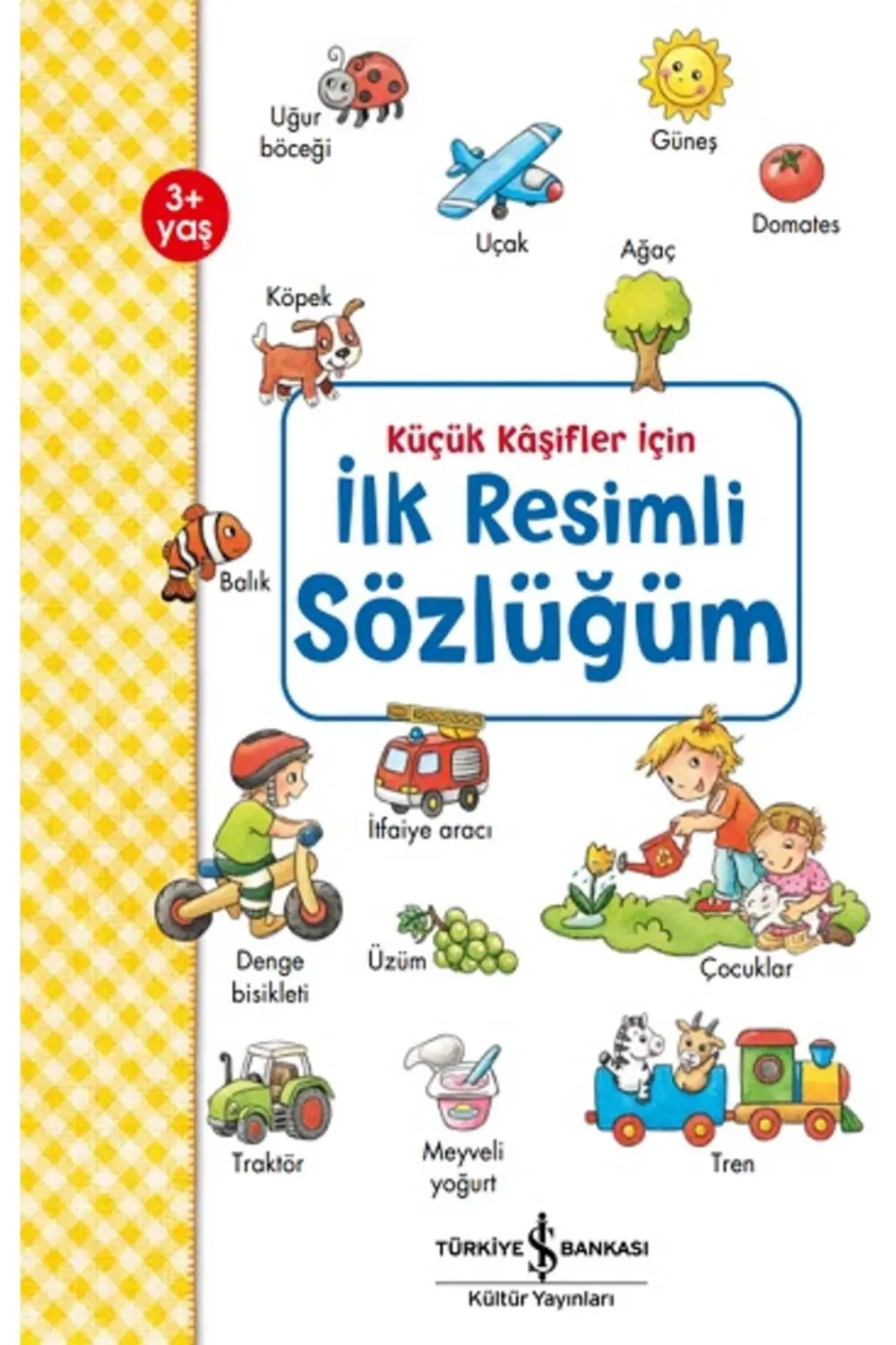 İlk Resimli Sözlüğüm - Küçük Kaşifler Için