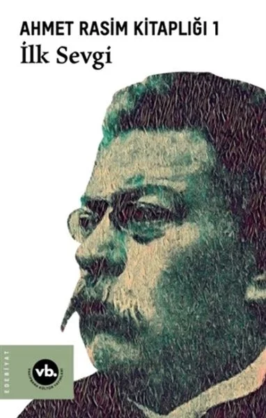 İlk Sevgi - Ahmet Rasim Kitaplığı 1 İlk Sevgi - Ahmet Rasim Kitaplığı 1