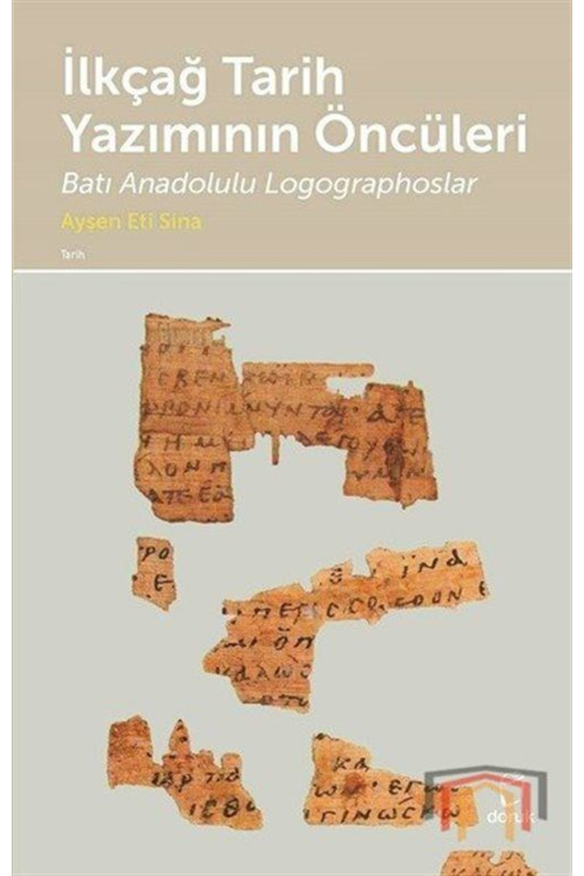 Ilkçağ Tarih Yazımının Öncüleri & Batı Anadolulu Logographoslar