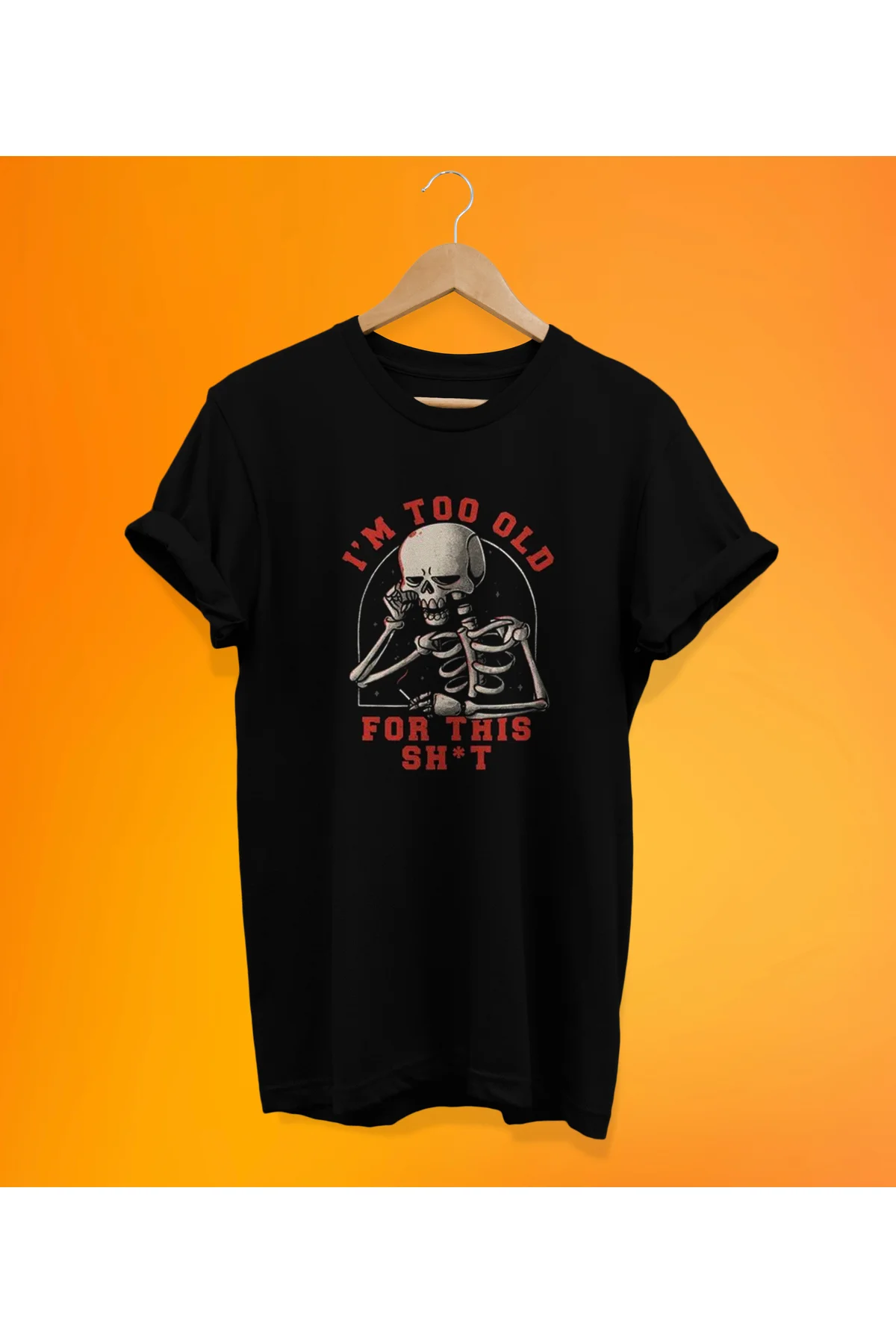 I'm Too Old... Baskılı Siyah, %100 Pamuk Basic (Normal Beden) T-S