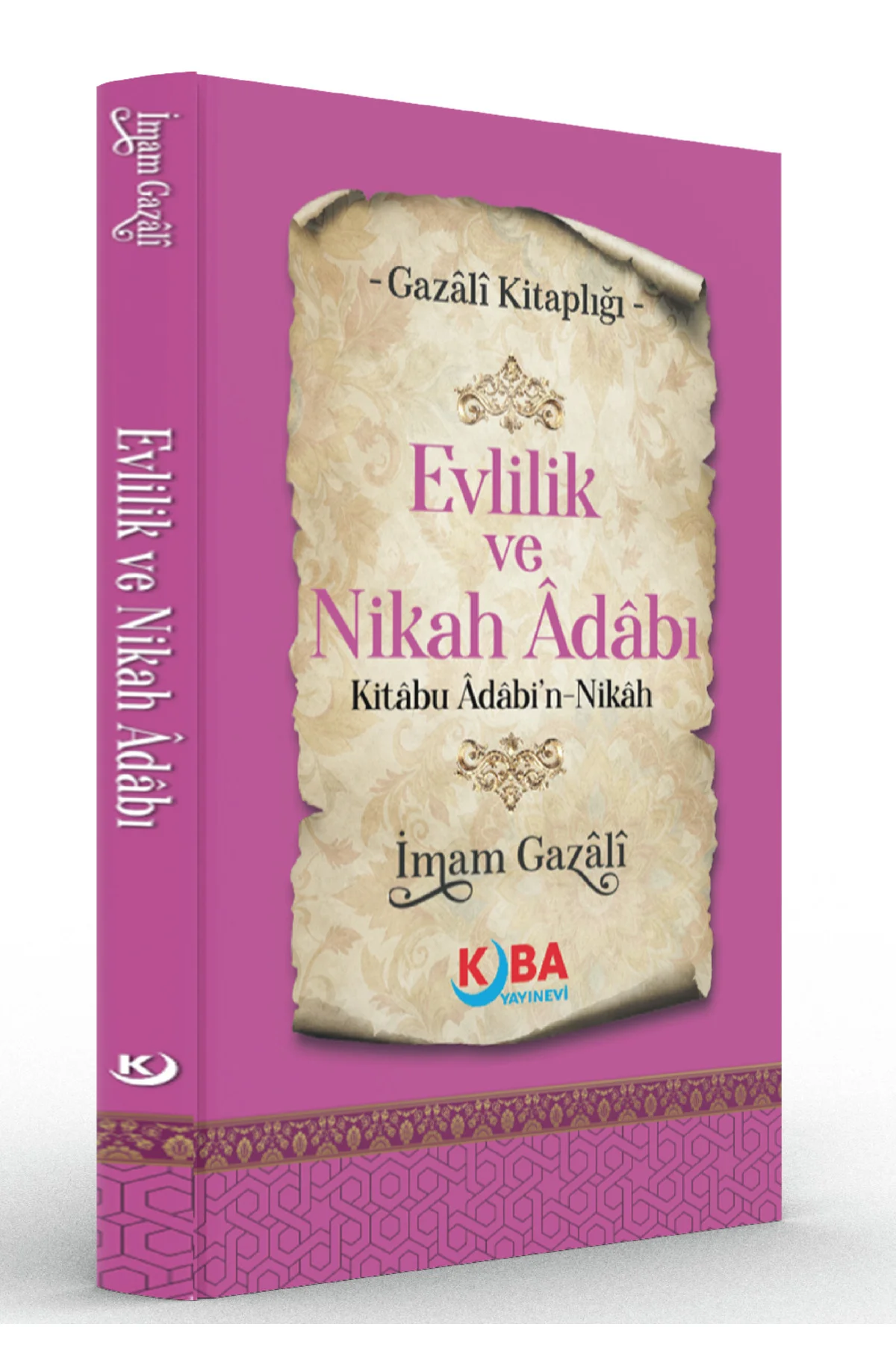 İMAM GAZALİ-Evlilik ve Nikah Adabı-Kitâbu Âdâbı’n Nikâh