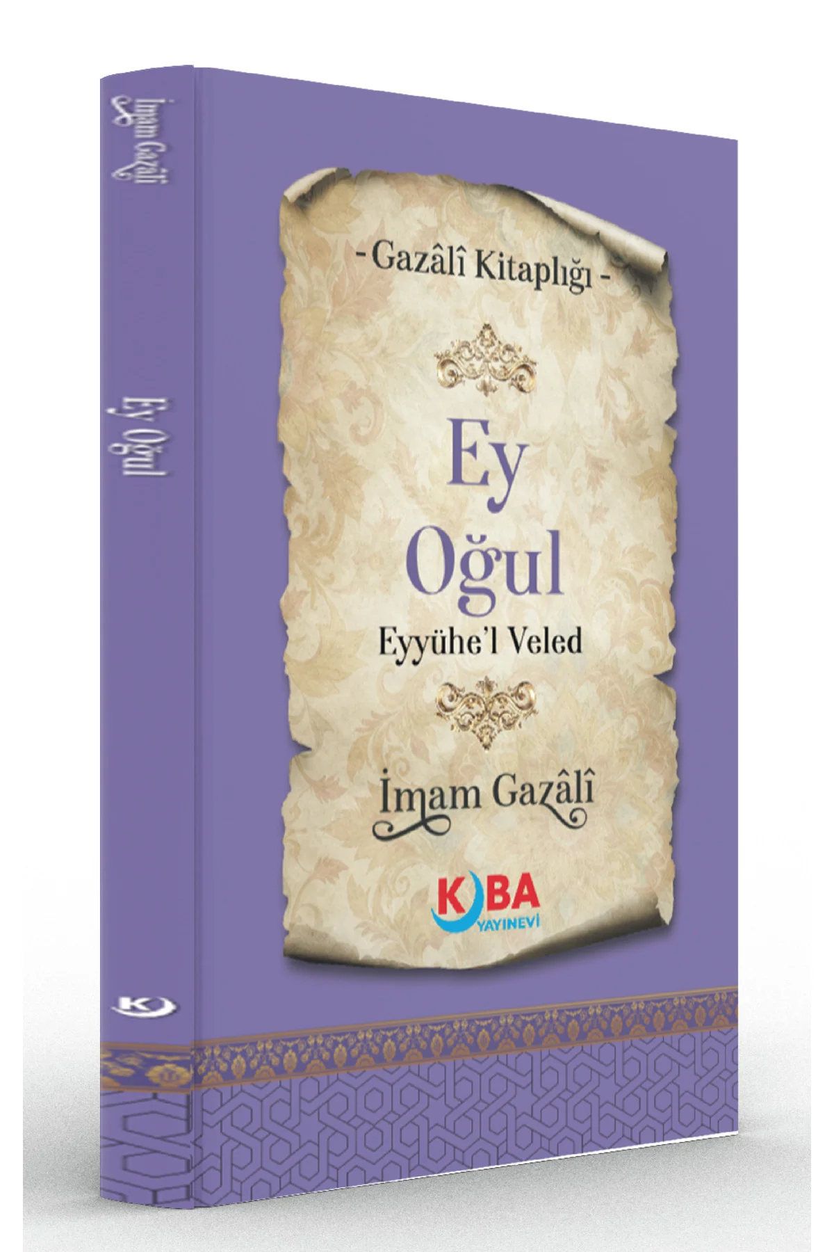 İMAM GAZALİ-Ey Oğul-Eyyuhe’l Veled