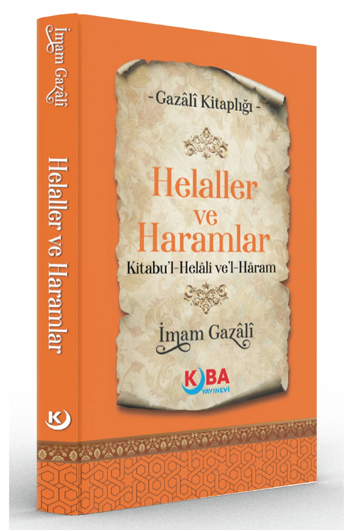 İMAM GAZALİ-Helaller ve Haramlar-Kitabu'l-Helâli ve'l-Haram