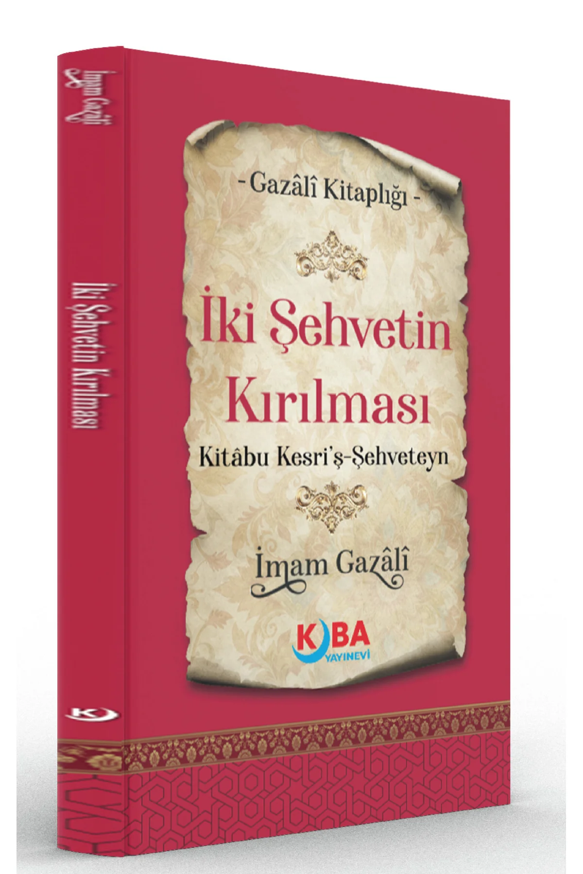 İMAM GAZALİ-İki Şehvetin Kırılması-Minhâcu’l-Âbidîn