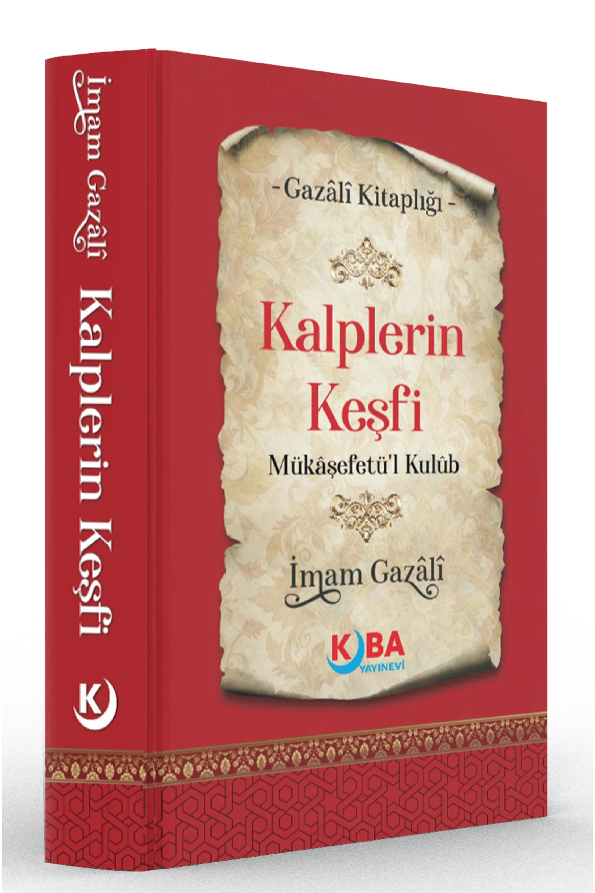 İMAM GAZALİ-Kalplerin Keşfi-Mukâşefet’ul Kulûb İMAM GAZALİ-Kalplerin Keşfi-Mukâşefet’ul Kulûb