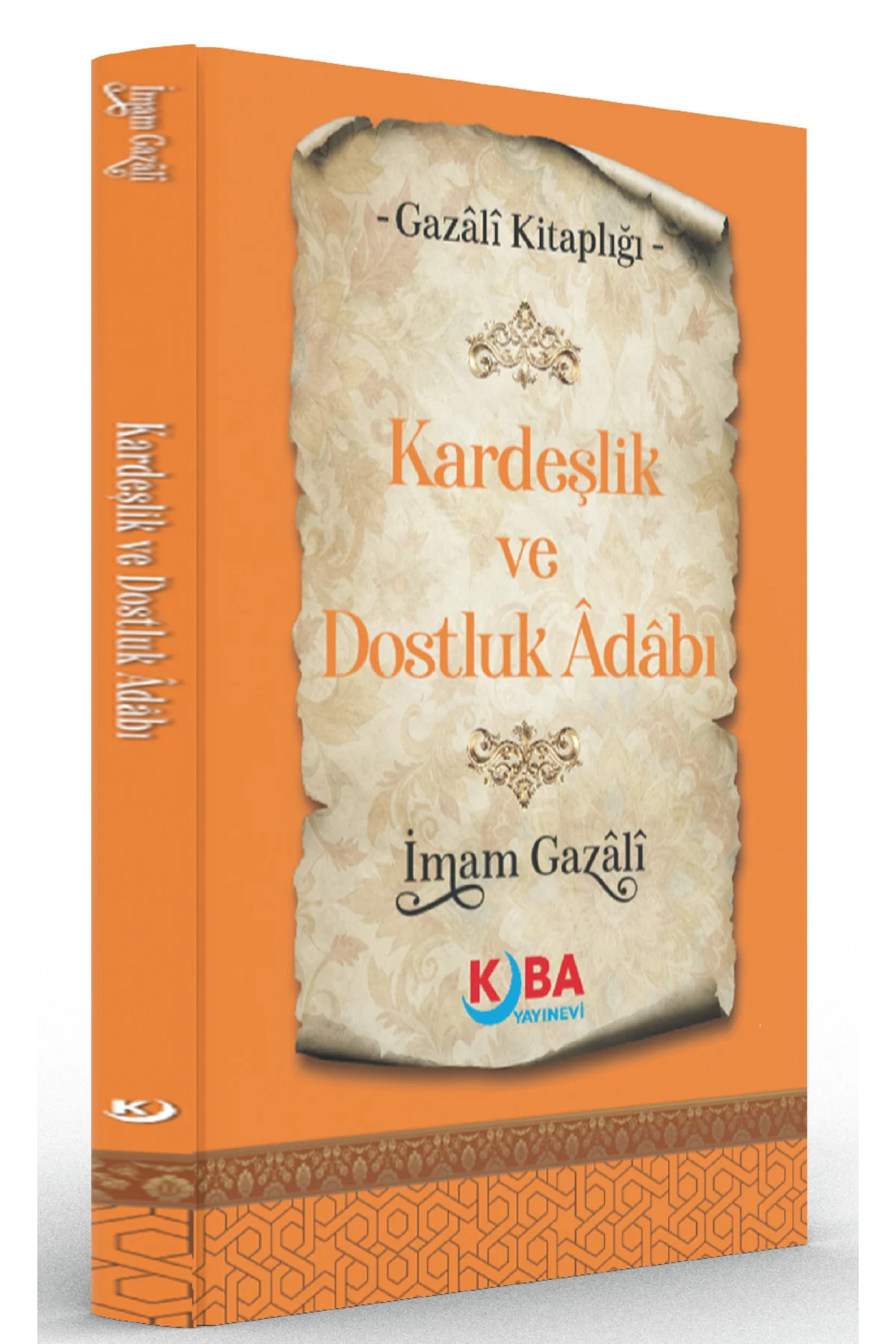 İMAM GAZALİ-Kardeşlik ve Dostluk Adabı-Kardeşlik ve Dostluk Adabı