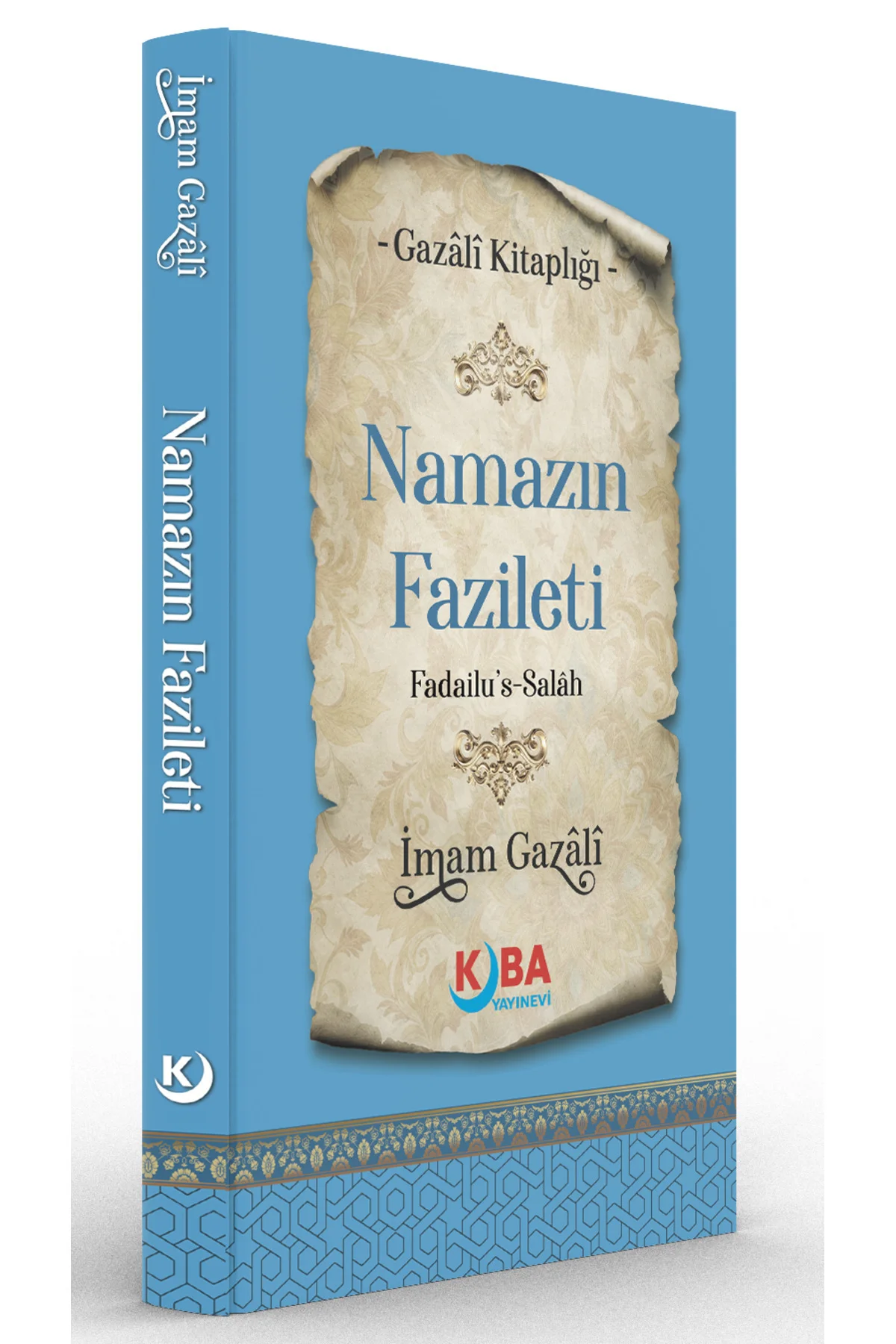 İMAM GAZALİ-NAMAZIN FAZİLETİ-Fedailu’s Salâh