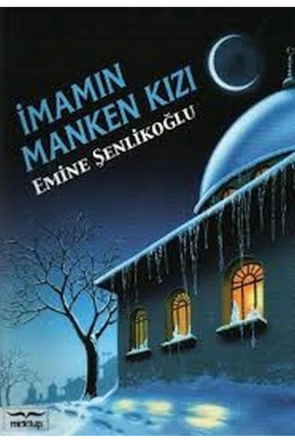 Mektup Yayınları İmamın Manken Kızı / / Emine Şenlikoğlu