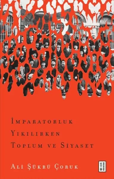 İmparatorluk Yıkılırken Toplum ve Siyaset