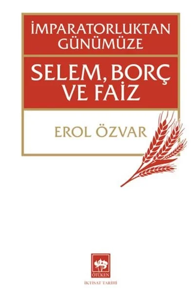 İmparatorluktan Günümüze Selem, Borç ve Faiz Fiyatı, Yorumları ve Özellikleri